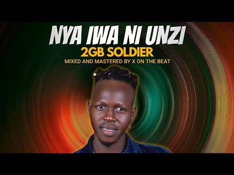 Nya Iwa Ni Unzi - 2GB Soldier [Official Audio ] Latest Ugandan music