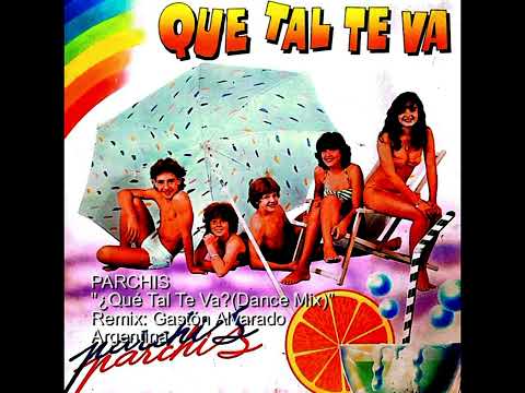 PARCHIS  ¿Qué Tal Te Va?(Dance Mix)