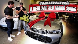 CARIANI AJUDOU MAURIÇIÃO A REALIZAR SEU MAIOR SONHO !!!
