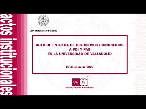 Miniatura del video titulado ACTO DE ENTREGA DE DISTINTIVOS HONORÍFICOS AL PDI Y PTGAS EN LA UVa 2026