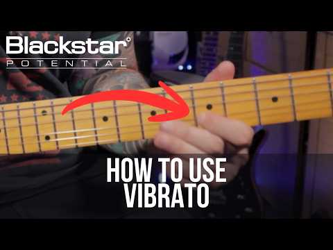 How to Use Vibrato | Blackstar Potential Lesson How to Use Vibrato | Blackstar Potential Lesson