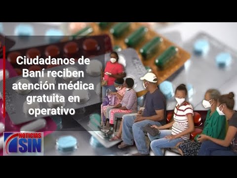 Baní: Grupo SIN realiza operativo médico