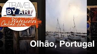 #323 Travel By Art, Ep. 164: Boats in Olhão, Portugal (Watercolor Landscape Demo)