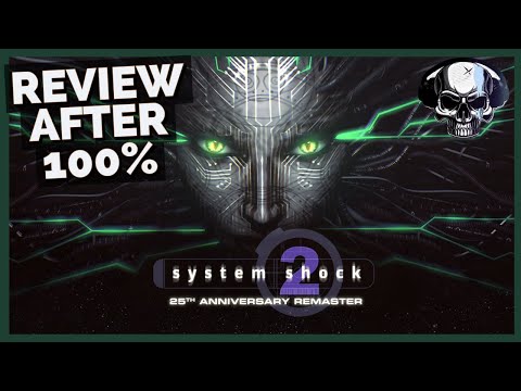 System Shock 2: 25th Anniversary Remaster - Review After 100%