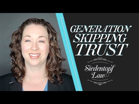What is a Generation-Skipping Trust?