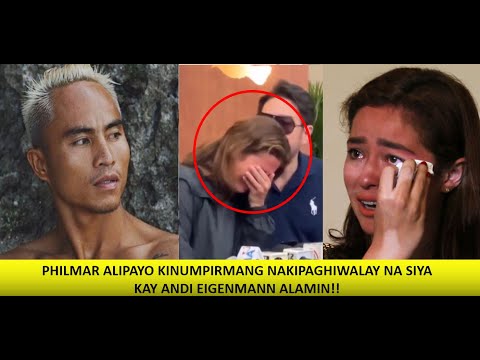 ANDI EIGENMANN HINIWALAYAN NI PHILMAR ALIPAYO?!! PHILMAR KINUMPIRMANG HIWALAY NA SILA NG AKTRES?