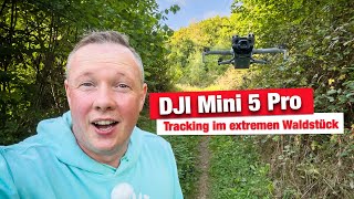 DJI Mini 5 Pro - Tracking im extremen Waldstück - schafft das die Mini Drohne?