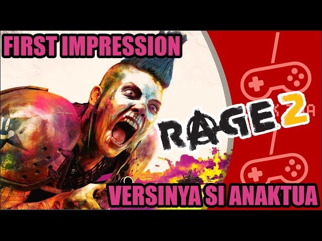 First Impression Rage2 Versinya si ANAKTUA part1