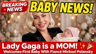 Lady Gaga Welcomes First Baby With Michael Polansky | Baby News