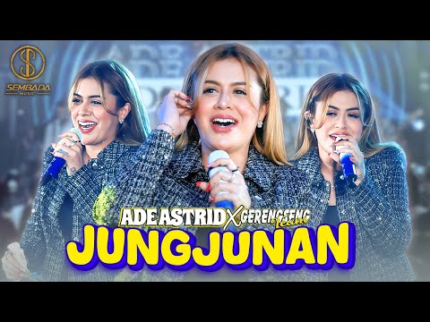 JUNGJUNAN - ADE ASTRID X GERENGSENG TEAM (Duh Jungjunan Duh Jungjunan, Teu Weleh Kabayang Bae)