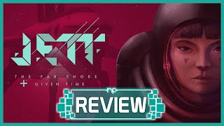 Vido-Test : JETT: The Far Shore + Given Time Review - Noisy Pixel