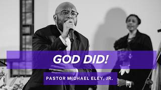 Rev. Michael Eley, Jr.- God Did- Jude 1:24