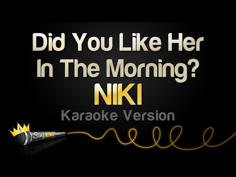 NIKI – Did You Like Her In The Morning? (Karaoke Version)