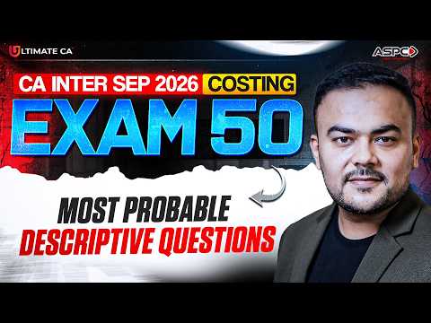 TOP 50 Questions for CA Inter Costing Sep 2026 | Most Expected Descriptive Questions