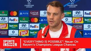 FULL PRESSER: Neuer Names Bayern, Barcelona And Other Champions League Favorites | AD1C