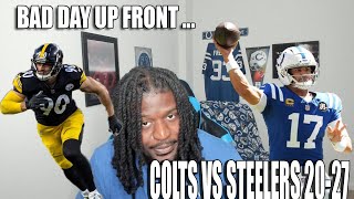 WE LOST IN THE TRENCHES! COLTS FAN REACTS TO LOSS VS STEELERS!