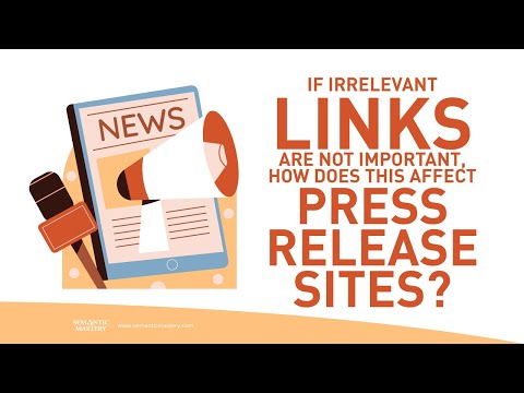 If Irrelevant Links Are Not Important, How Does This Affect Press Release Sites