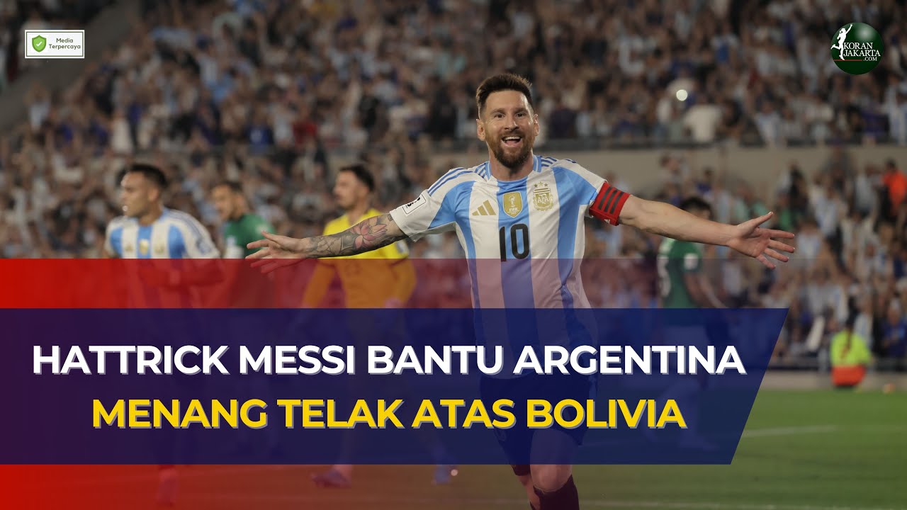 Hattrick Messi Bantu Argentina Menang Telak Atas Bolivia