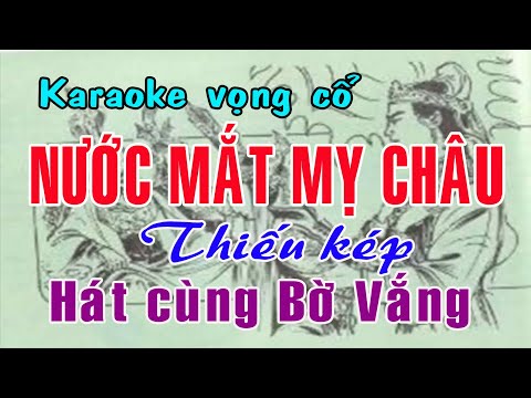 Karaoke vọng cổ NƯỚC MẮT MỴ CHÂU – THIẾU KÉP [Hát cùng Bờ Vắng]