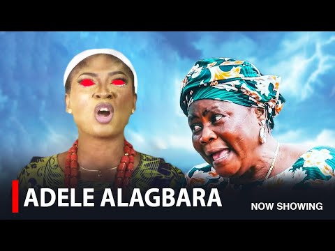 ADELE ALAGBARA - A Nigerian Yoruba Movie Starring Rachael Makinde | Dele Odule | Abeni Agbon