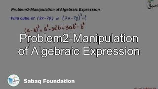 Problem2-Manipulation of Algebraic Expression