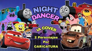 NIGHT DANCER || Pero la cantan 2 Personajes por CARICATURA! || IA COVER Español 2025.