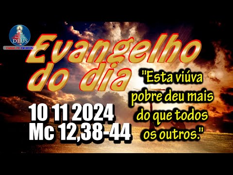 EVANGELHO DO DIA 10/11/2024 COM REFLEXÃO. Evangelho (Mc 12,38-44)