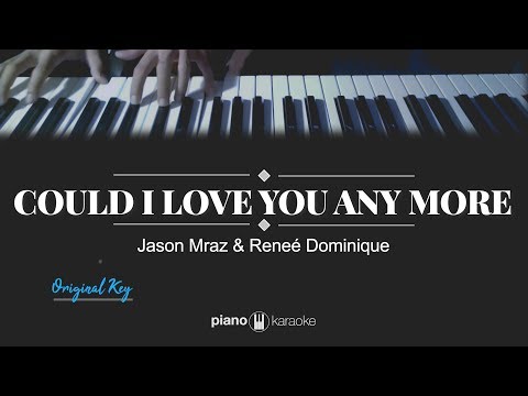 Could I Love You Any More (KARAOKE PIANO COVER) Reneé Dominique ft. Jason Mraz