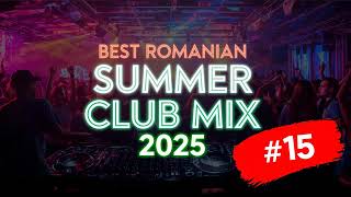 🔥 Romanian Summer Party Mix 2025 🔥 Best Club & Dance Hits | Top DJ Remixes