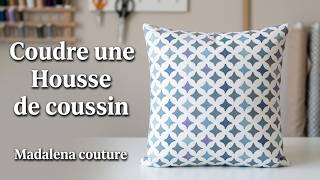 Coudre facilement une Housse de coussin Avec fermeture éclair - Tuto Couture Madalena