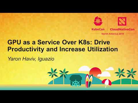 GPU as a Service Over K8s: Drive Productivity and Increase Utilization