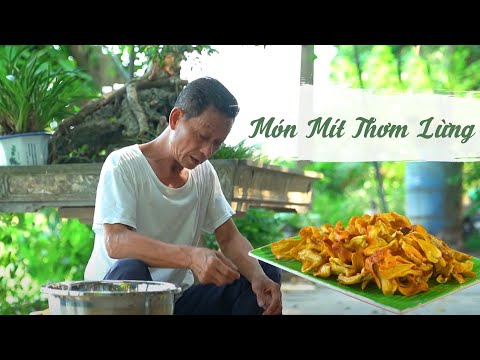 Thử Tuyệt Chiêu Chế Biến Mít Thơm Ngon Khó Cưỡng |Hương Vị Quê Hương