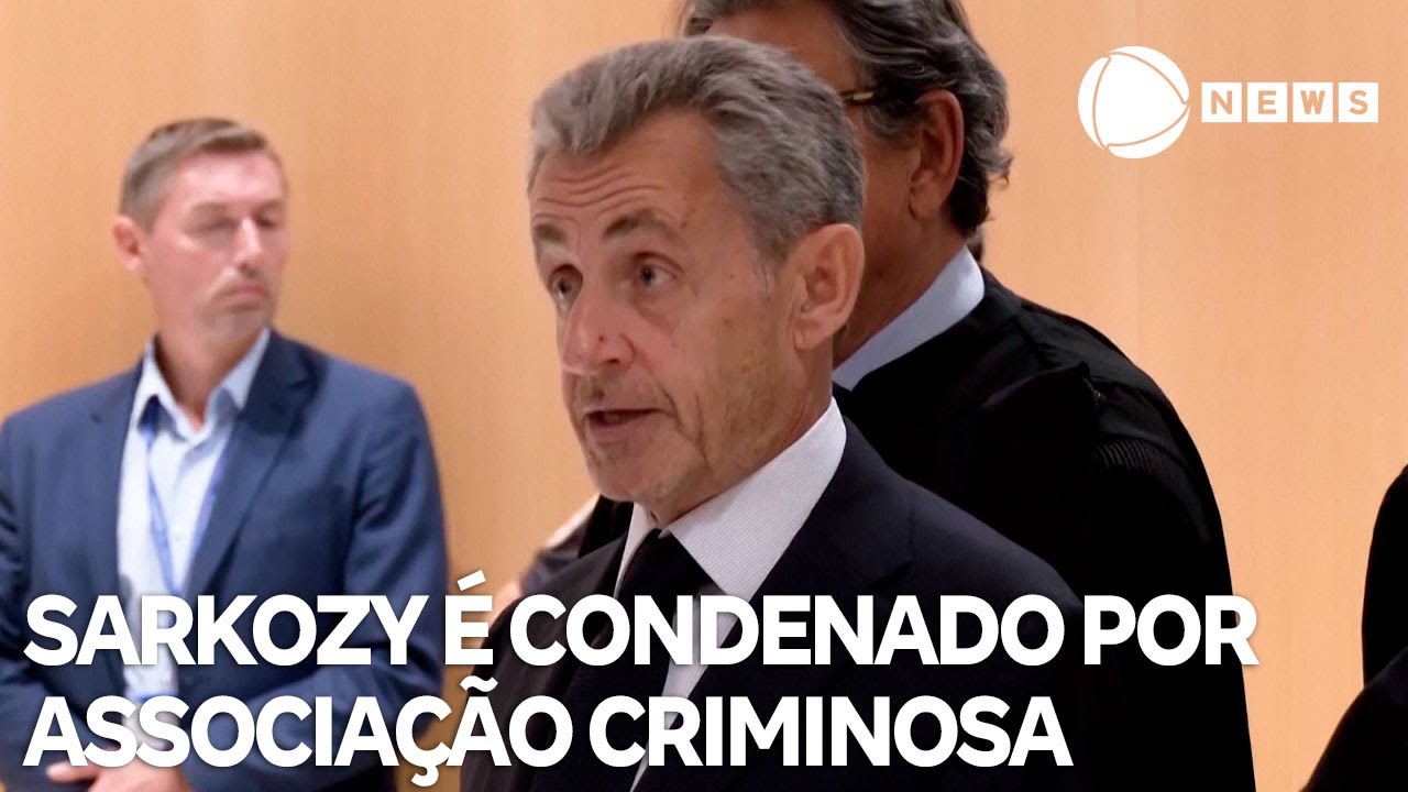 Nicolas Sarkozy ex presidente da França é condenado por associação criminosa