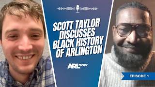 Scott Taylor discusses Black history of Arlington (Ep. 01)