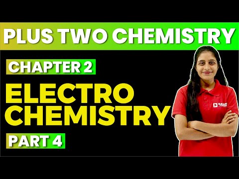 PLUS TWO CHEMISTRY | CHAPTER 2 PART 4 | ELECTROCHEMISTRY | EXAM WINNER