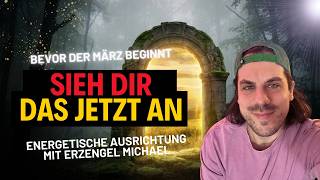 Was dich im März erwartet ✨ Erzengel Michael Botschaft + energetische Ausrichtung