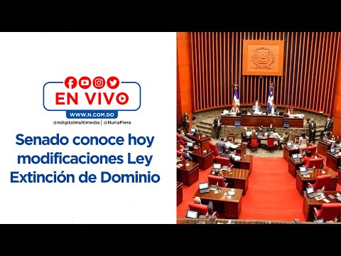 En vivo: Senado conoce hoy modificaciones Ley Extinción de Dominio