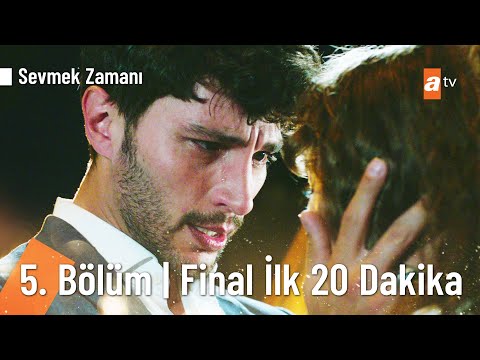 Sevmek Zamanı 5. Bölüm (FİNAL) | İlk 20 Dakika @Sevmek Zamanı