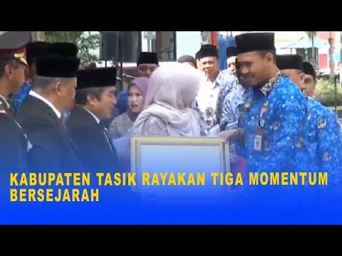 KABUPATEN TASIK RAYAKAN TIGA MOMENTUM BERSEJARAH