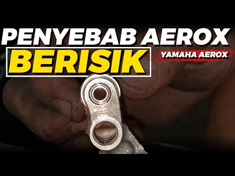 AEROX INI BERISIK | PENYEBABNYA APA YA??!