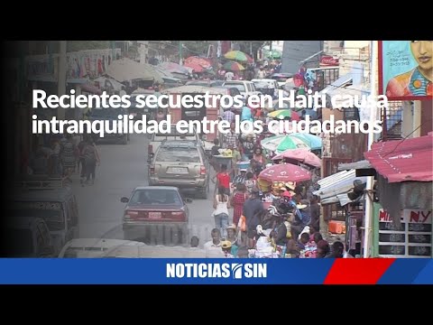 Recientes secuestros en Haití causan intranquilidad entre los ciudadanos