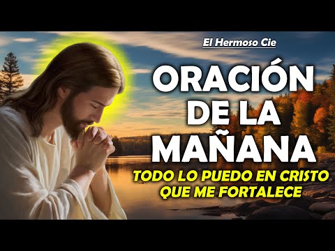 🔴Oración De La Mañana De Hoy | Todo lo puedo en Cristo que me fortalece