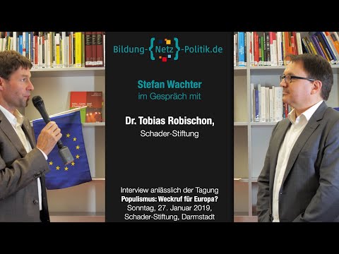 Populismus: Weckruf für Europa? Interview mit Dr. Tobias Robischon