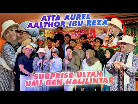 ULTAH UMI GENHA SEMUA KUMPUL! ATTA AUREL AALTHOR IBU REZA