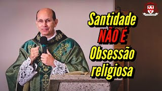 Queira um encontro com Cristo, não uma obsessão religiosa! — Padre Paulo Ricardo