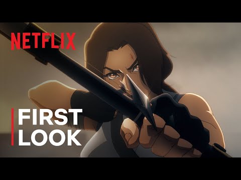 Tomb Raider: The Legend of Lara Croft | First Look | Netflix