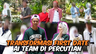 TRANSFORMASI FIRST DATE AI TEAM SEMENTARA !!!