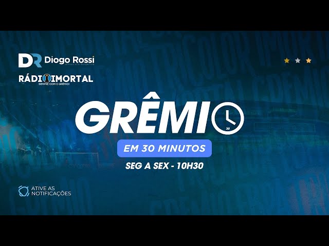 GRÊMIO EM 30 MINUTOS - DE SEGUNDA A SEXTA ÀS 10H30 COM DIOGO ROSSI, LUCAS PILAR E NICOLY OWICKI. 
________________________________________________________ 

ENVIE SUA MENSAGEM PELO PIX
https://livepix.gg/diogorossireporter

• INSCREVA-SE NOS CANAIS: ‪@DiogoRossiReporter e @rdimortal 
• DEIXA O LIKE NA LIVE!
________________________________________________________

APOIADOR:

KTO - https://www.kto.bet.br/

TE REGISTRA NA KTO / SITE PARA MAIORES DE 18 ANOS.

"A Autopeças OK é líder no Vale do Paranhana e referência em distribuição de autopeças no estado do Rio Grande do Sul. Com unidades localizadas em Taquara, Osório e Novo Hamburgo, atendem desde pequenos negócios até grandes empresas.

A melhor opção em variedade de marcas e produtos automotivos, entrega, garantia e atendimento. 
Redes socias: @autopecasok
Telefone: 51 3541 0600
