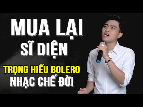 Mua Lại Sĩ Diện – Trọng Hiếu Bolero | Nhạc Chế Về Đời Mới Nhất