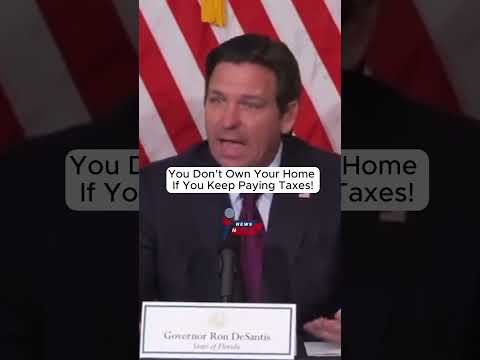 DeSantis: โYou Donโt Own Your Home If You Keep Paying Taxes!โ ๐ ๐ธ #DeSantis #PropertyTax #Home